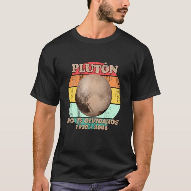 Camiseta Pluto never forget Space and cosmos in Spanish (Anverso)