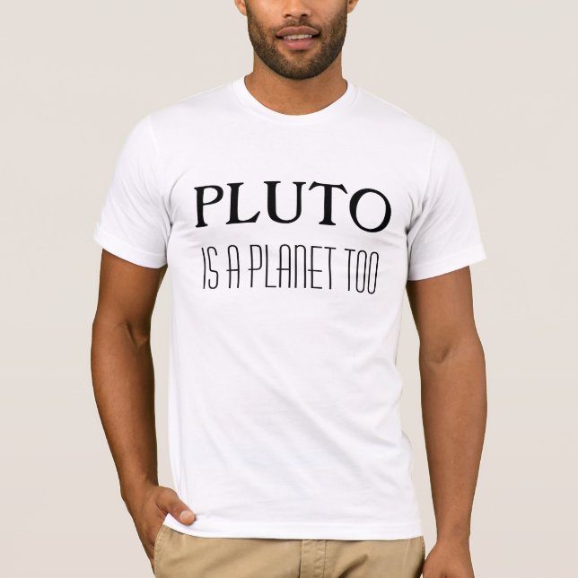 Camiseta PLUTÓN es un planeta también (Anverso)