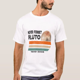 Camiseta Plutón nunca olvida el espacio astronómico