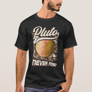 Camiseta Plutón nunca olvida el espacio científico divertid