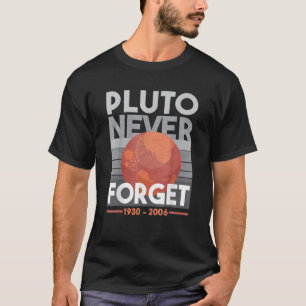 Camiseta Plutón nunca olvida la ciencia del planeta espacia