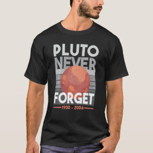 Camiseta Plutón nunca olvida la ciencia del planeta espacia
