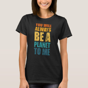 Camiseta Plutón Siempre Serás Un Planeta Para Mí Pluto Neve