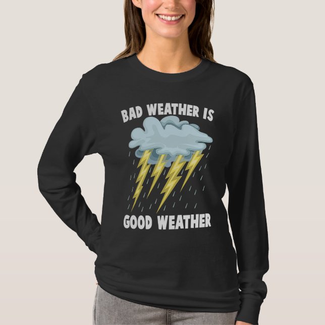 Camiseta Pluviophile  Bad Weather Is Good Weather  Rainstor (Anverso)