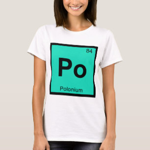 Camiseta Po - Química del Polonio Símbolo de la Tabla Perió