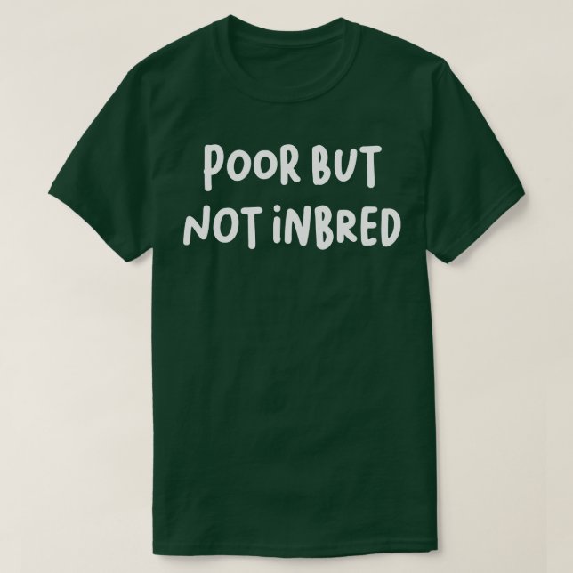 Camiseta Pobre pero no engendrado (Diseño del anverso)
