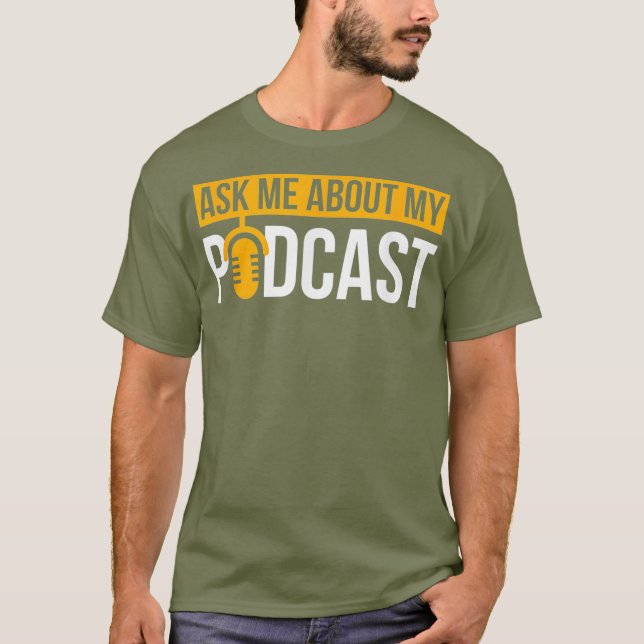 Camiseta Podcast  Ask Me About My Podcast T for (Anverso)