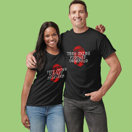 Camiseta Podcast de crímenes verdaderos obsesionado