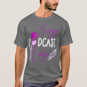 Camiseta Podcast Funny Crazy Podcast Lady Love