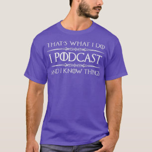 Camiseta Podcast: Regalos de podcaster, sé cosas divertidas
