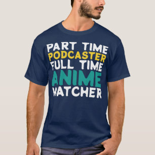 Camiseta Podcaster a tiempo parcial Observador a tiempo com