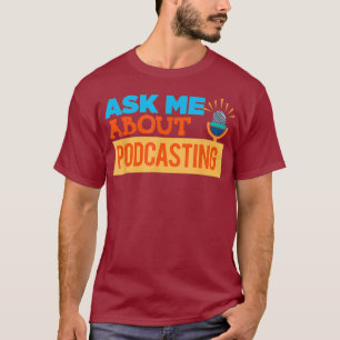 Camiseta Podcaster Podcast Host Pregúntame por Podcasting