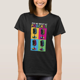 Camiseta Podcaster Pregúntame sobre mi podcast 1