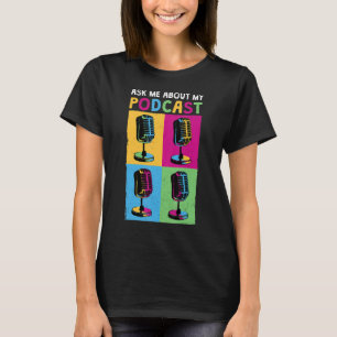 Camiseta Podcaster Pregúntame sobre mi podcast 1