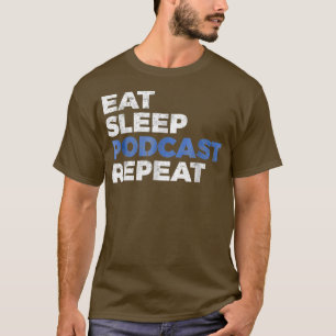 Camiseta Podcasting Gigante Tshirt Eat Sleep Podcast Repeti