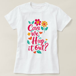 Camiseta ¿Podemos Abrazarlo?