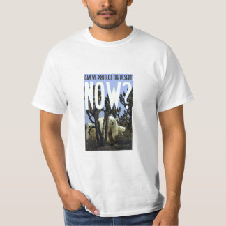 Camiseta ¿Podemos AHORA proteger los desiertos?