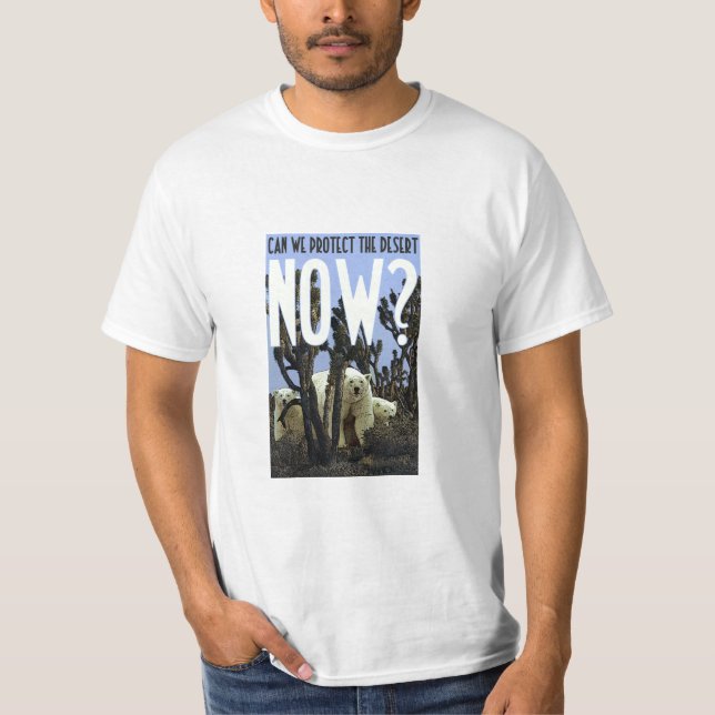 Camiseta ¿Podemos AHORA proteger los desiertos? (Anverso)