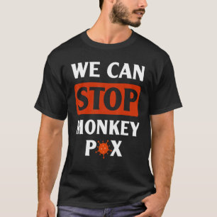 Camiseta Podemos Detener La Cita De Monkeypox Sobre El Viru