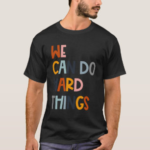 Camiseta Podemos hacer cosas difíciles