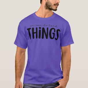Camiseta Podemos hacer cosas difíciles a la divertida profe