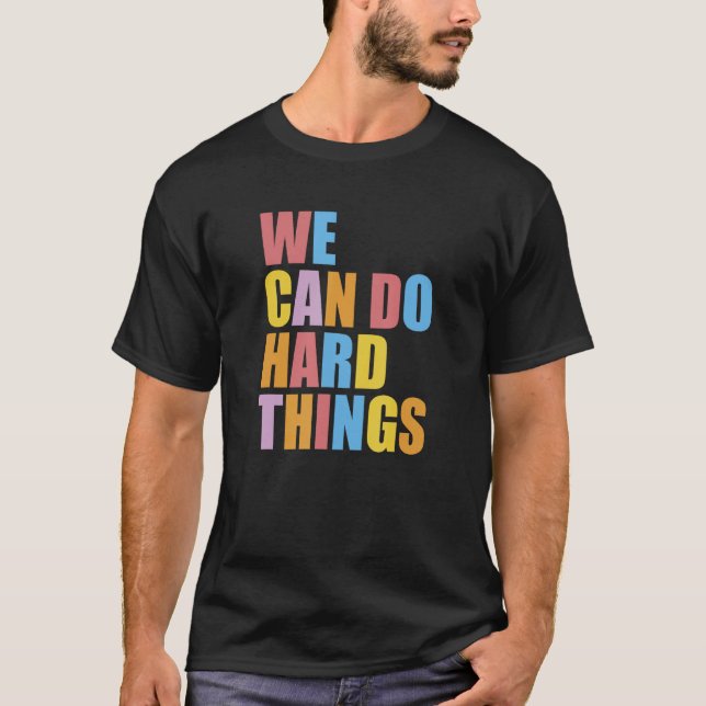 Camiseta Podemos Hacer Cosas Difíciles La Inspiración De Lo (Anverso)