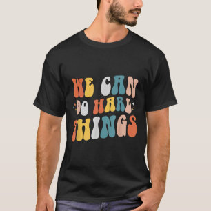 Camiseta Podemos Hacer Cosas Difíciles Motivacional Profeso