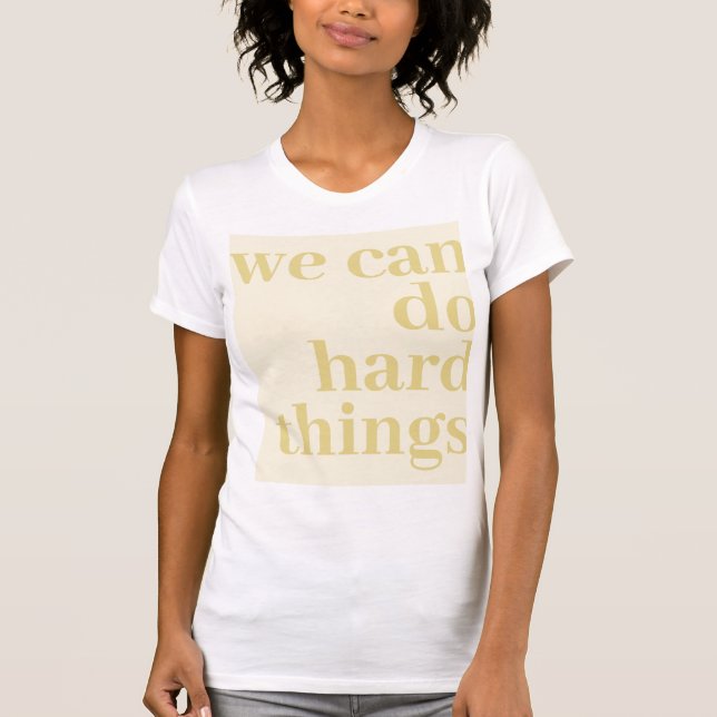 Camiseta Podemos hacer cosas difíciles, Mustard (Anverso)