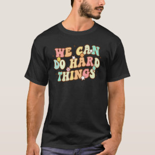Camiseta Podemos Hacer Cosas Difíciles Profesora De Vuelta 