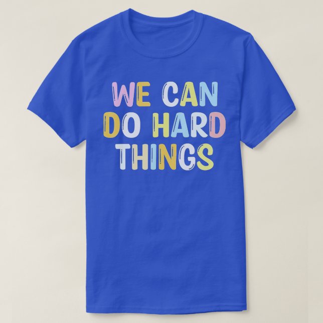 Camiseta Podemos hacer cosas difíciles profesores de vuelta (Diseño del anverso)