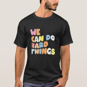 Camiseta Podemos hacer cosas difíciles profesores de vuelta