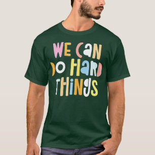 Camiseta Podemos hacer cosas difíciles profesores de vuelta