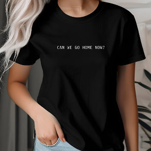 Camiseta ¿Podemos irnos a casa ahora, Introvertido, Minimal