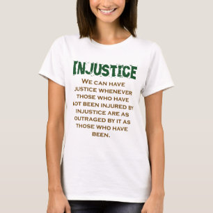 Camiseta Podemos tener justicia cada vez - Cita de injustic