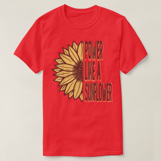 Camiseta Poder Como Una Flor De Jardín De Girasol  (Diseño del anverso)