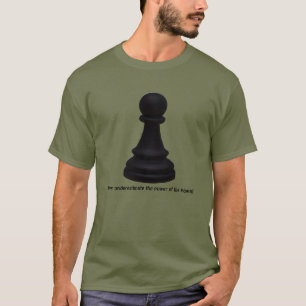 Camiseta ¡Poder del Peón! Pieza de Ajedrez Peón