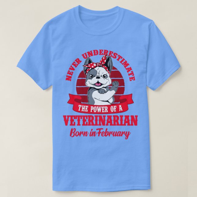 Camiseta Poder veterinario nacido en febrero (Diseño del anverso)