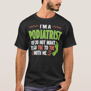 Camiseta Podiatrista dice podiatría Médica de pies