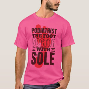 Camiseta Podiatrista El Médico De Los Pies Con Un Solo Podi