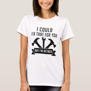 Camiseta Podría Arreglarlo Por Ti