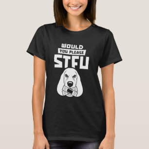 Camiseta ¿Podría Cállate La Raza De Perro De Basset Hound?