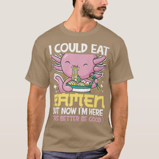 Camiseta Podría Comer Fideos Japoneses Ramen Axolotl 202