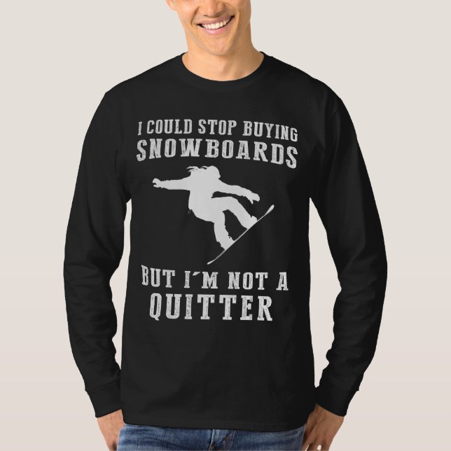 Camiseta Podría Dejar De Comprar Snowboard Gracioso Snowboa (Anverso)
