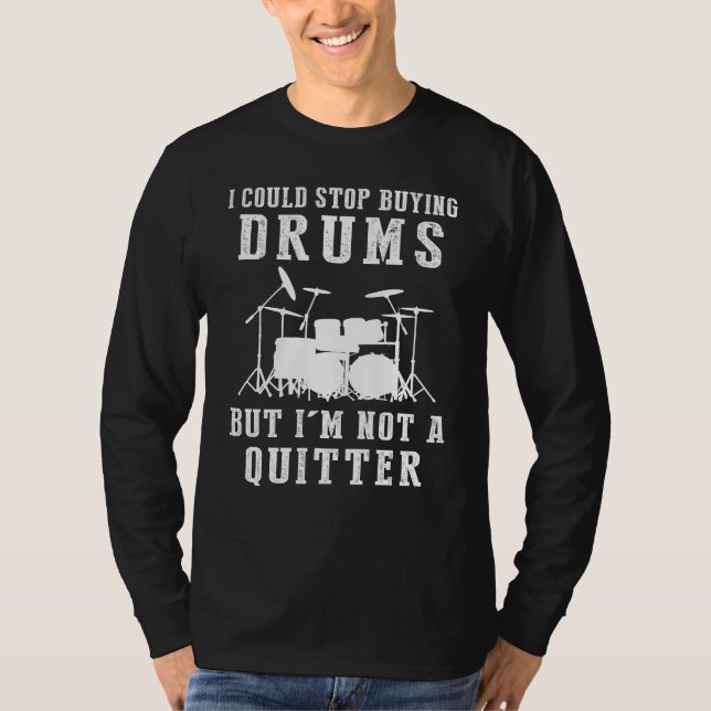 Camiseta Podría Dejar De Comprar Tambores Graciosos (Anverso)