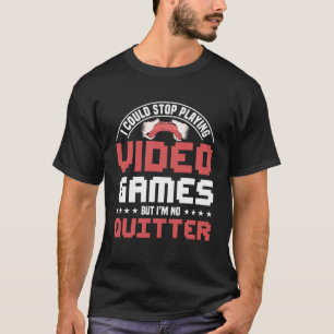Camiseta Podría dejar de jugar videojuegos pero no estoy li