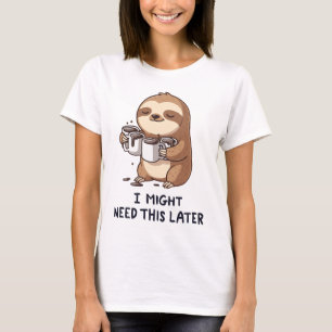 Camiseta Podría Necesitar Café Más Tarde - Humor Lazy Sloth