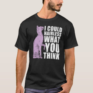 Camiseta Podría No Perder Lo Que Piensas Sphynx Cat