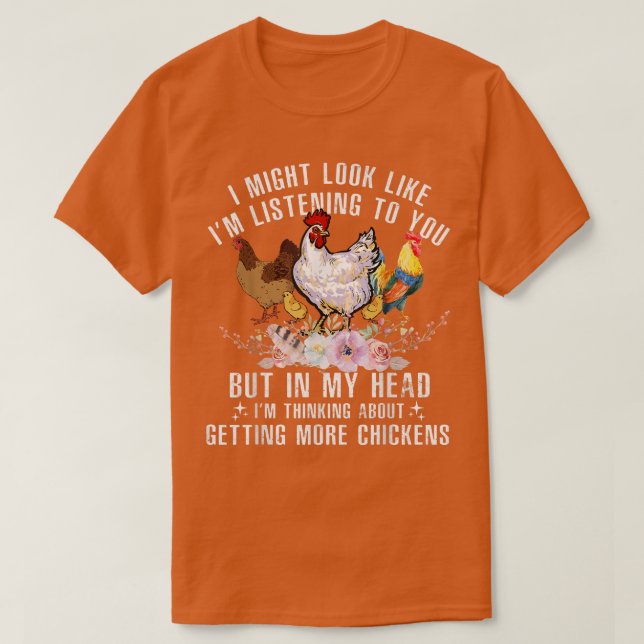 Camiseta Podría Parecer Que Te Escucho A Ti Fa De Pollos (Diseño del anverso)