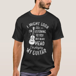 Camiseta Podría Parecer Que Te Escucho Guitar Mus