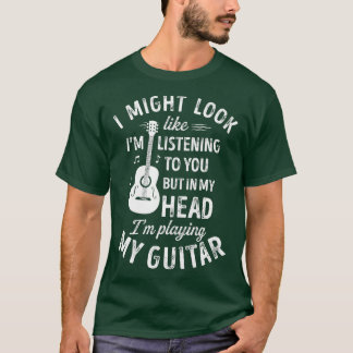 Camiseta Podría Parecer Que Te Escucho Guitarra Graciosa